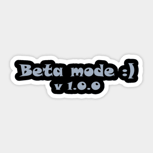 Beta mode v.1.0.0 Sticker